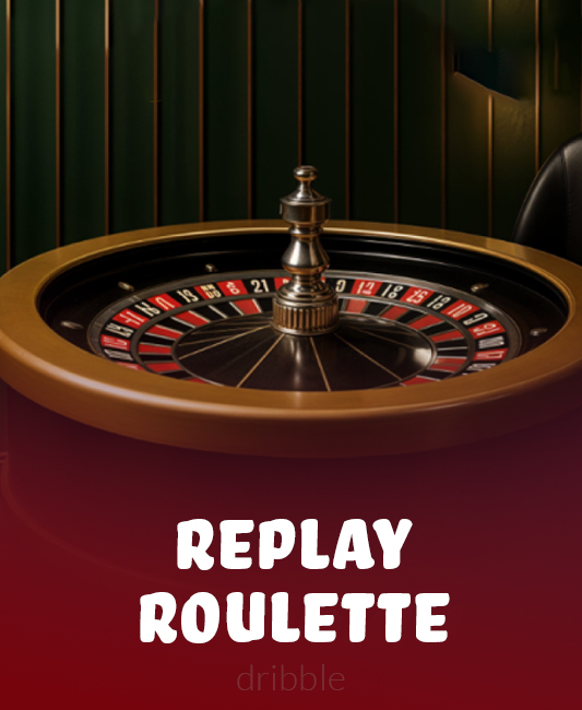 REPLAY ROULETTE